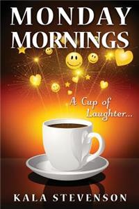 Monday Mornings: A Cup of Laughter