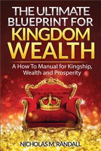 Ultimate Blueprint for Kingdom Wealth