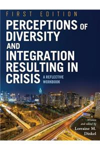 Perceptions of Diversity and Integration Resulting in Crisis