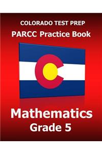 COLORADO TEST PREP PARCC Practice Book Mathematics Grade 5