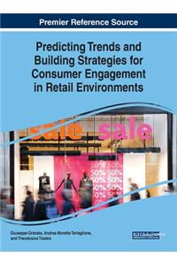 Predicting Trends and Building Strategies for Consumer Engagement in Retail Environments