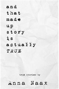 And That Made Up Story Is Actually True