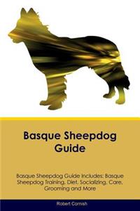 Basque Sheepdog Guide Basque Sheepdog Guide Includes: Basque Sheepdog Training, Diet, Socializing, Care, Grooming, Breeding and More
