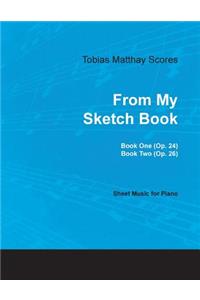 Tobias Matthay Scores - From My Sketch Book, Book One (Op. 24) and Two (Op. 26) - Sheet Music for Piano
