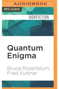Quantum Enigma