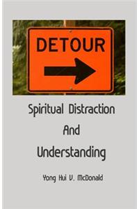 Spiritual Distraction and Understanding