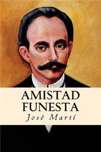 Amistad Funesta (Spanish Edition)