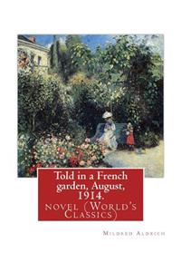 Told in a French garden, August, 1914. By