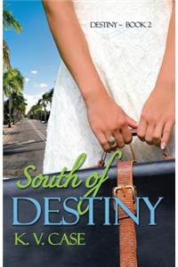 South of Destiny