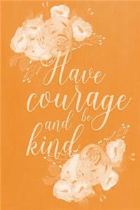 Pastel Chalkboard Journal - Have Courage and Be Kind (Orange)