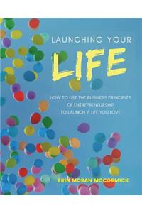 Launching Your Life