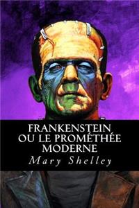 Frankenstein ou le Prométhée moderne