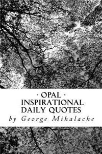 Opal - inspiration daily quotes