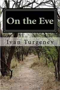 On the Eve: A Novel