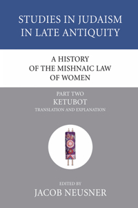 History of the Mishnaic Law of Women, Part 2