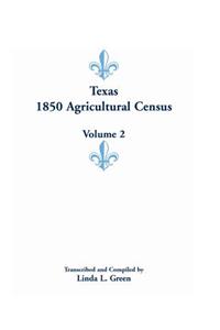 Texas 1850 Agricultural Census, Volume 2