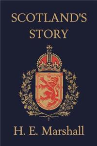 Scotland's Story (Yesterday's Classics)