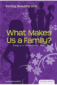 What Makes a Family?: Living in a Nontraditional Family