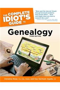 The Complete Idiot's Guide to Genealogy, 3rd Edition