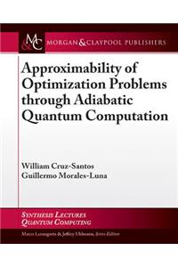Approximability of Optimization Problems Through Adiabatic Quantum Computation