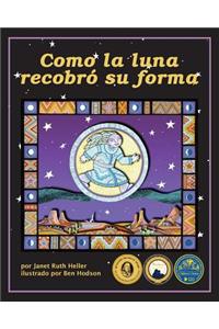 Cómo La Luna Recobró Su Forma (How the Moon Regained Her Shape)