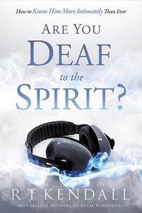 Are You Deaf to the Spirit?: How to Know Him More Intimately Than Ever