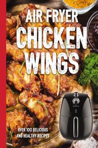 Air Fryer Chicken Wings Cookbook