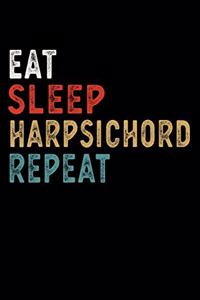 Eat Sleep Harpsichord Repeat Funny Musical Instrument Gift Idea