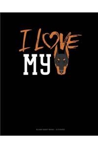 I Love My Doberman