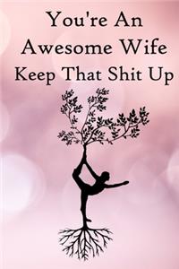 You're an Awesome Wife. Keep That Shit Up
