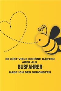Es gibt viele schöne Gärten, aber als Busfahrer habe ich den schönsten.