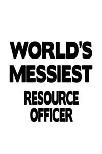 World's Messiest Resource Officer