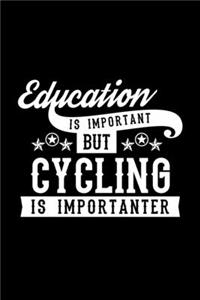 Education Is Important But Cycling Is Importanter