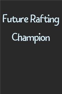 Future Rafting Champion