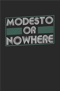 Modesto or nowhere