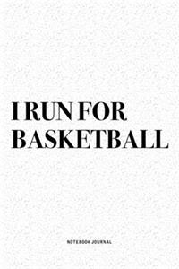 I Run For Basketball