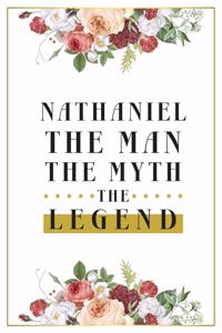 Nathaniel The Man The Myth The Legend