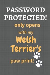 Password Protected! only opens with my Welsh Terrier's paw print!