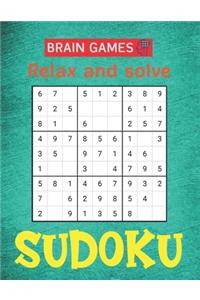 BRAIN GAMES Relax and solve SUDOKU