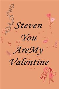 Steven you are my valentine