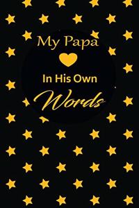 My papa in his own words