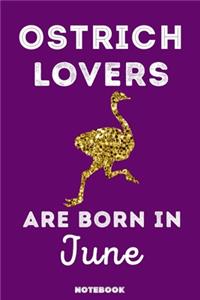 Ostrich Lovers Are Born In June