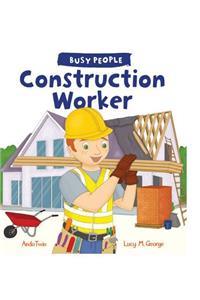 Busy People: Construction Worker