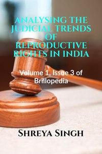 Analysing the Judicial Trends of Reproductive Rights in India