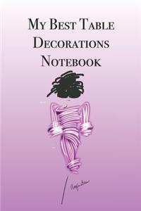 My Best Table Decorations Notebook