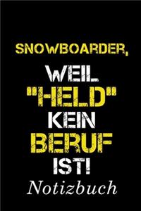 Snowboarder, Weil 
