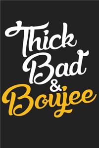 Thick Bad & Boujee