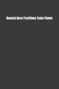 Neonatal Nurse Practitioner Cruise Planner