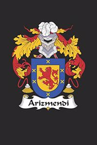 Arizmendi: Arizmendi Coat of Arms and Family Crest Notebook Journal (6 x 9 - 100 pages)