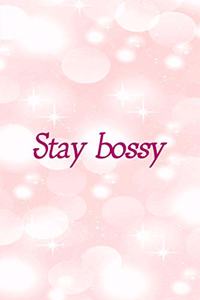 Stay Bossy